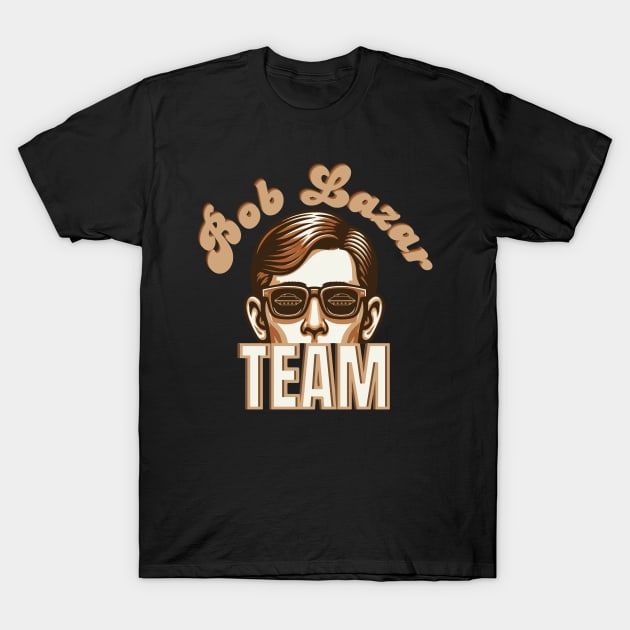 Bob lazar team. I believe. UFO UAP T-Shirt by Ideas Design